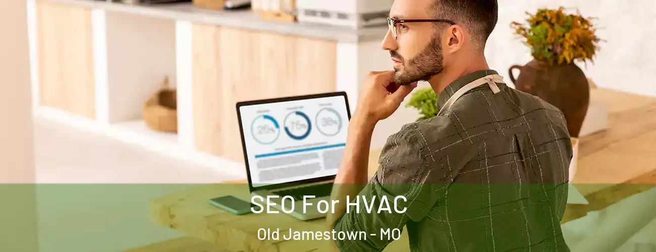  SEO For HVAC Old Jamestown - MO