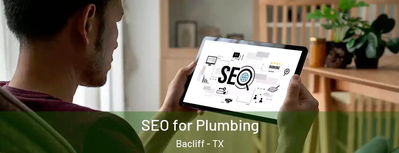 SEO for Plumbing Bacliff - TX