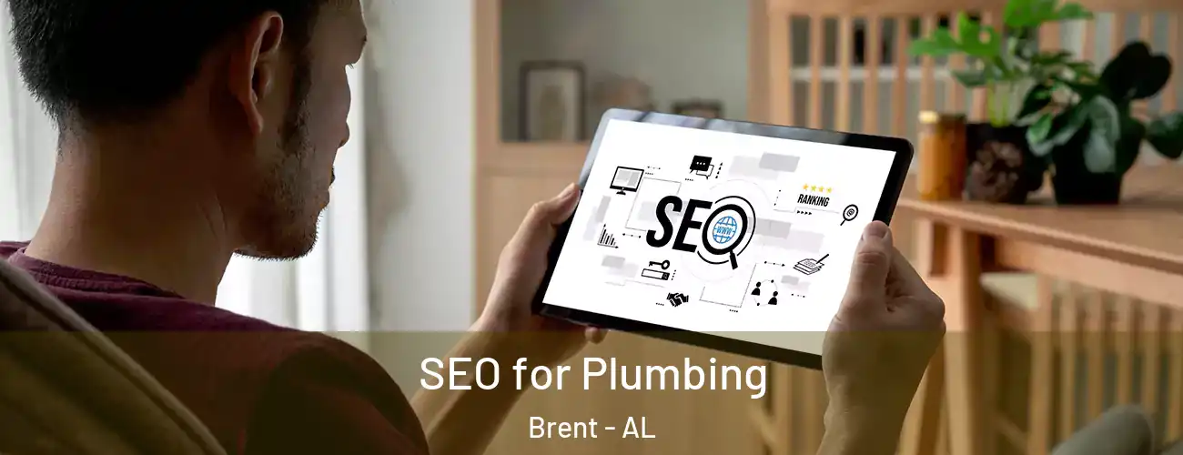  SEO for Plumbing Brent - AL