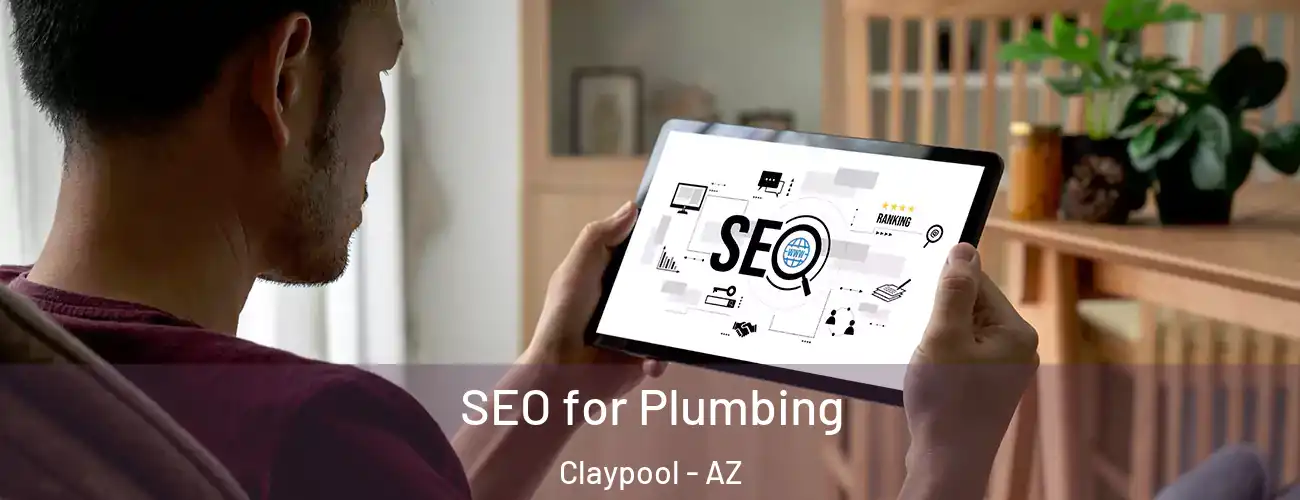  SEO for Plumbing Claypool - AZ