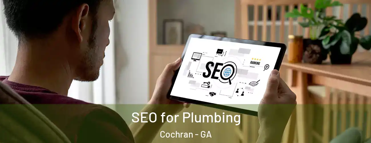  SEO for Plumbing Cochran - GA