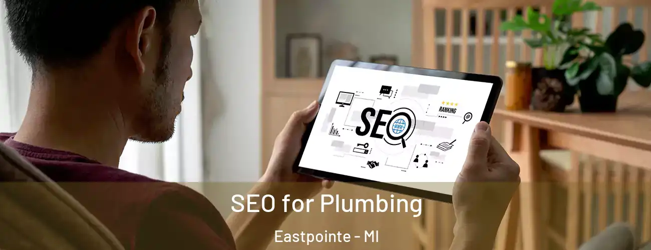 SEO for Plumbing Eastpointe - MI