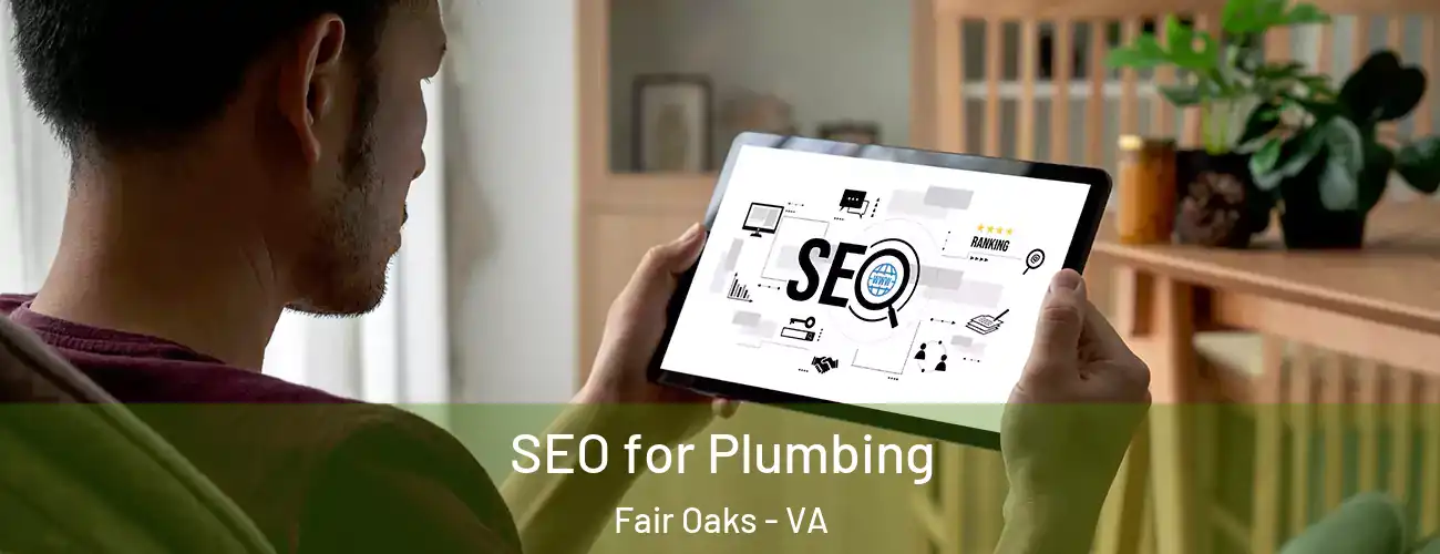  SEO for Plumbing Fair Oaks - VA
