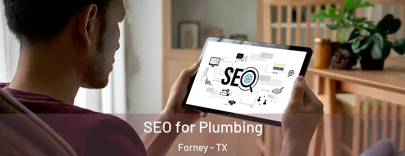  SEO for Plumbing Forney - TX
