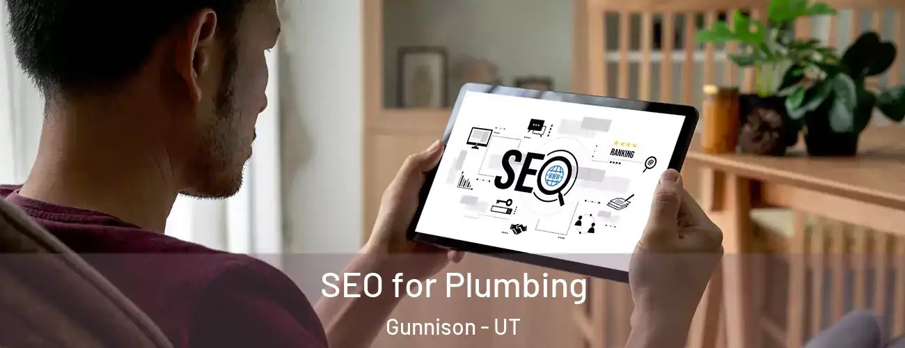  SEO for Plumbing Gunnison - UT