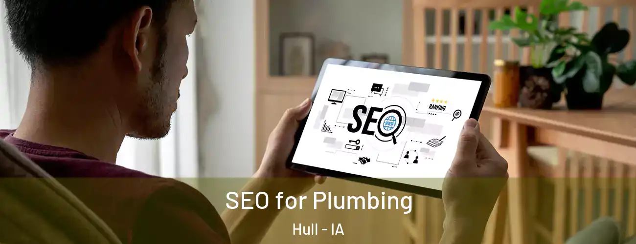  SEO for Plumbing Hull - IA