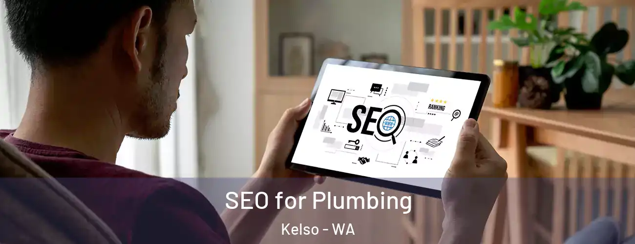  SEO for Plumbing Kelso - WA