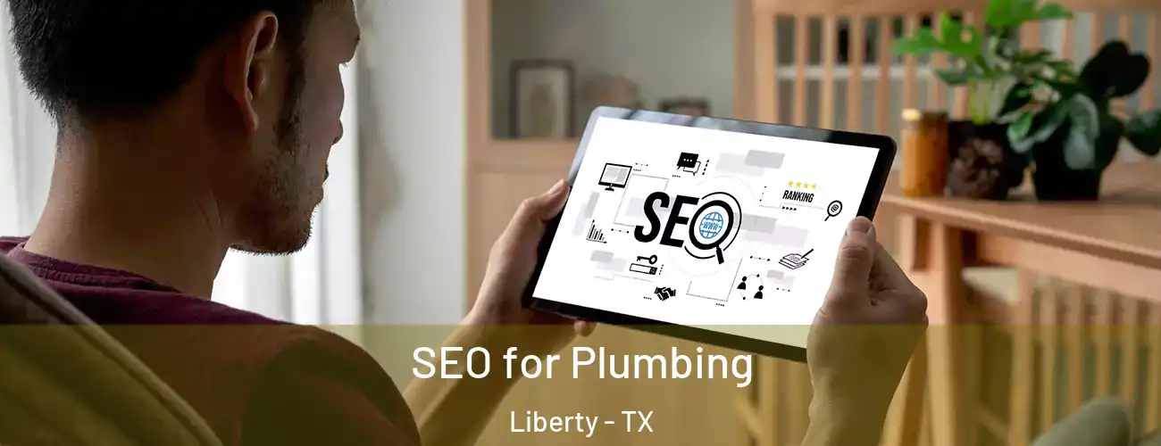  SEO for Plumbing Liberty - TX