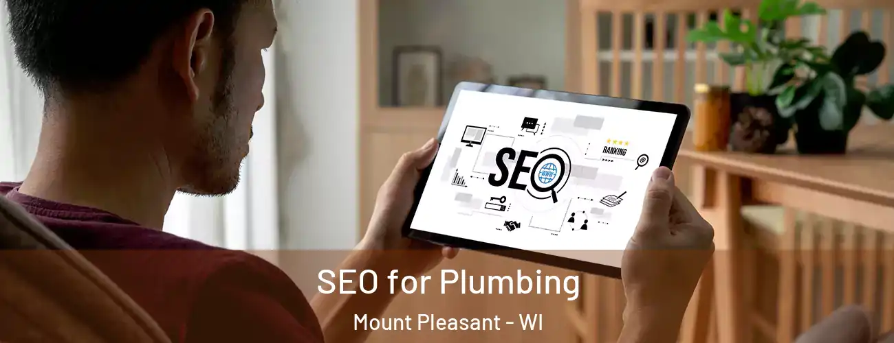  SEO for Plumbing Mount Pleasant - WI