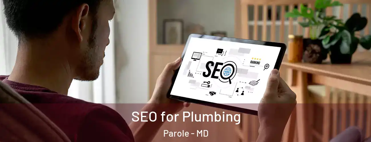  SEO for Plumbing Parole - MD