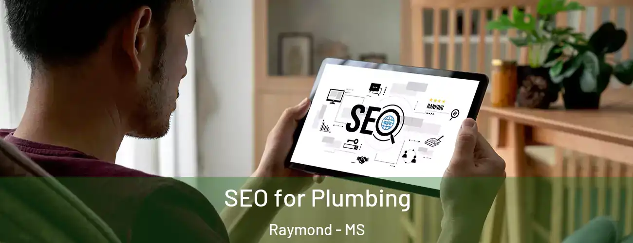  SEO for Plumbing Raymond - MS