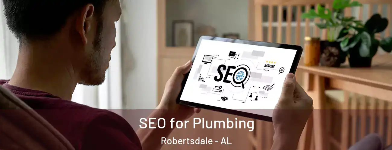  SEO for Plumbing Robertsdale - AL