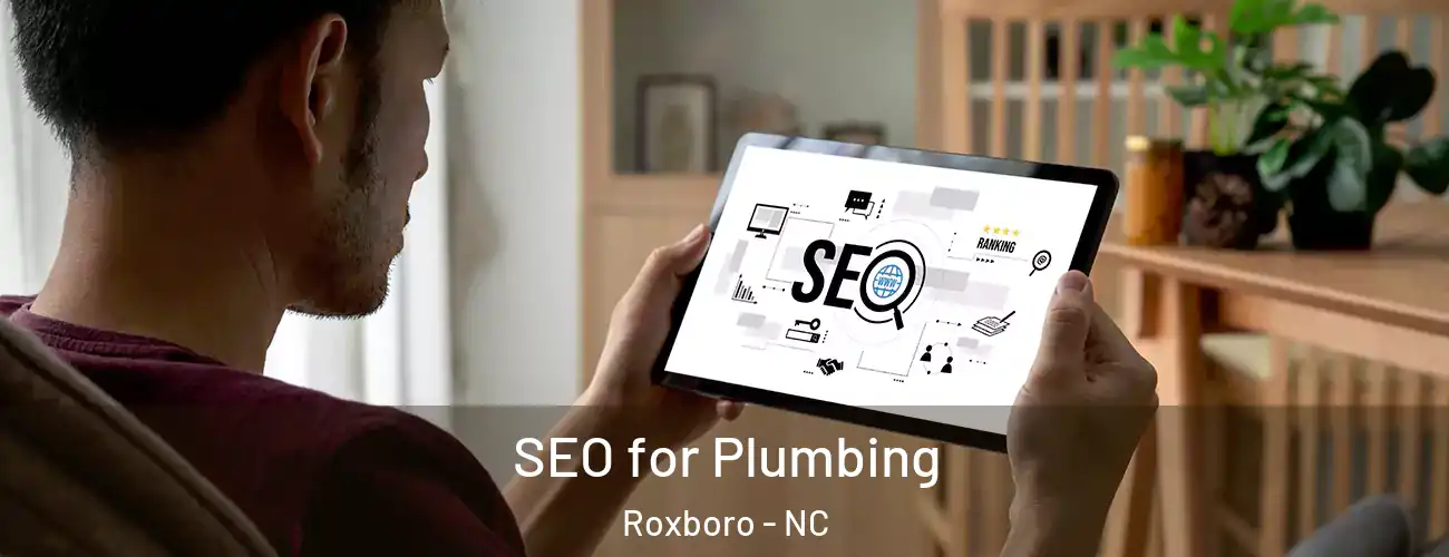  SEO for Plumbing Roxboro - NC