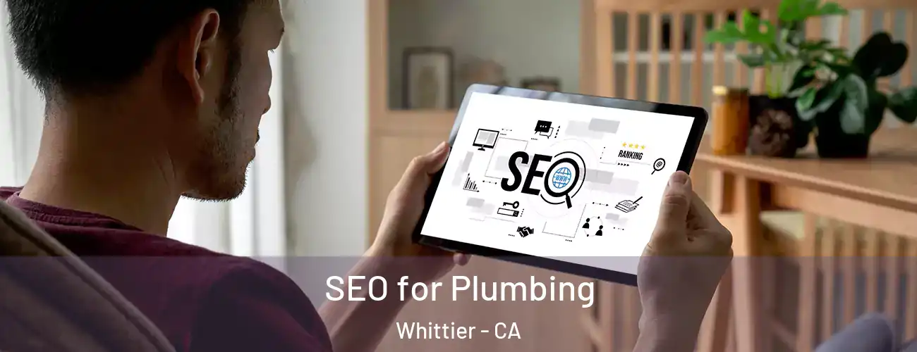  SEO for Plumbing Whittier - CA