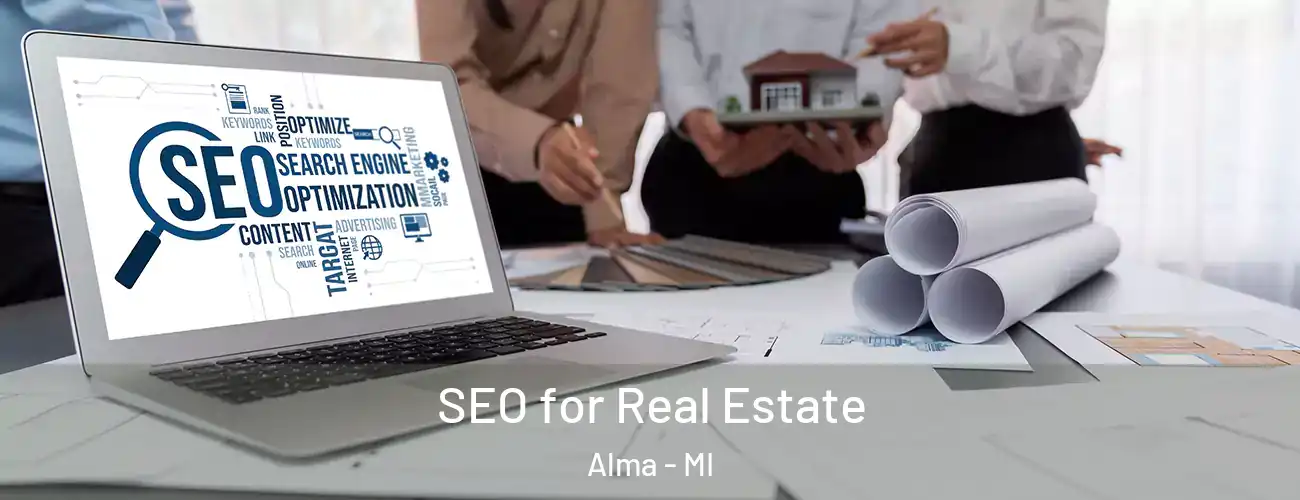  SEO for Real Estate Alma - MI