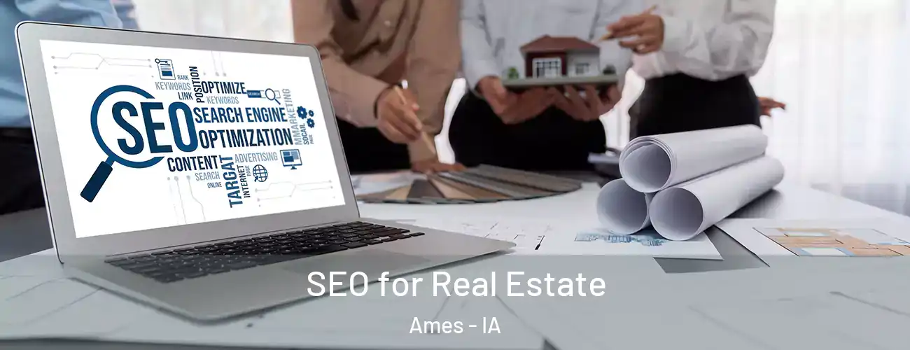  SEO for Real Estate Ames - IA