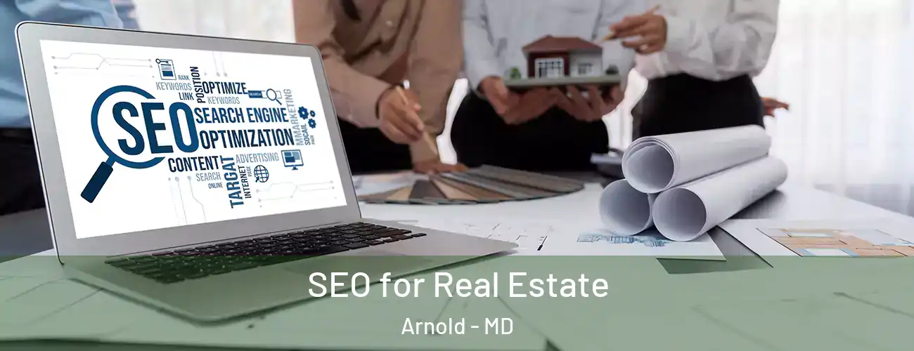  SEO for Real Estate Arnold - MD