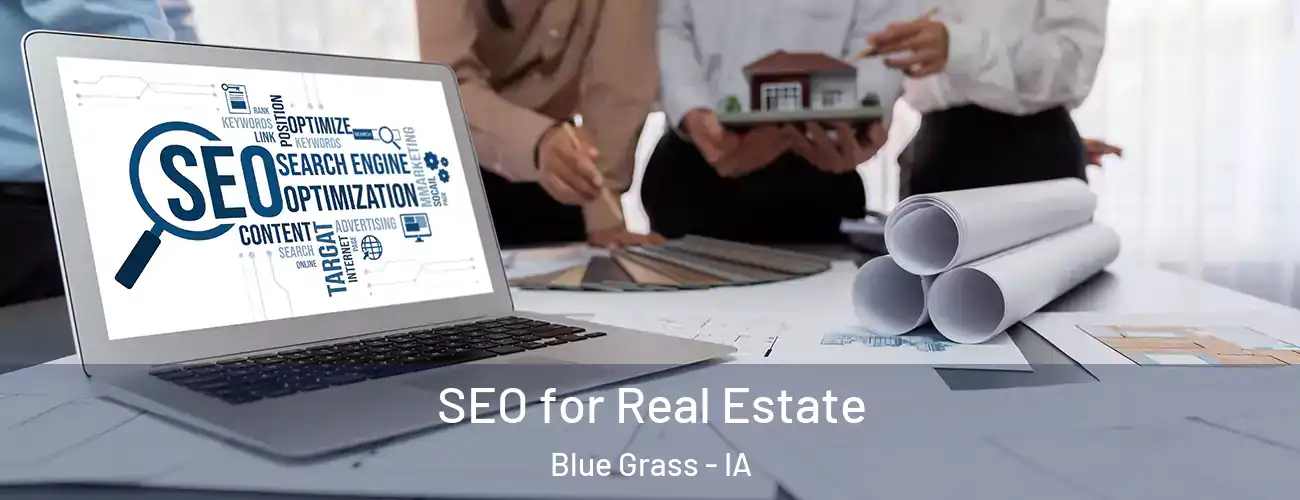  SEO for Real Estate Blue Grass - IA