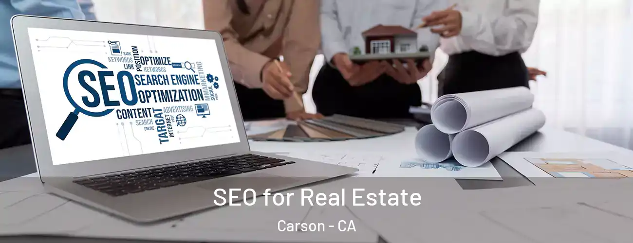  SEO for Real Estate Carson - CA
