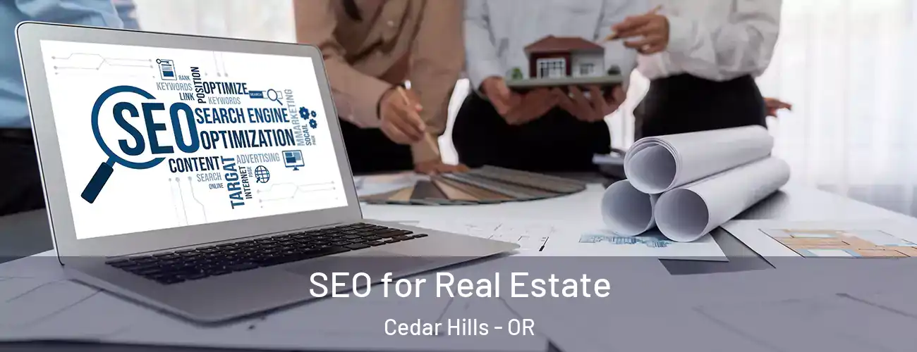  SEO for Real Estate Cedar Hills - OR