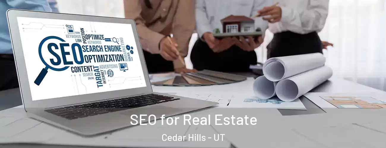  SEO for Real Estate Cedar Hills - UT