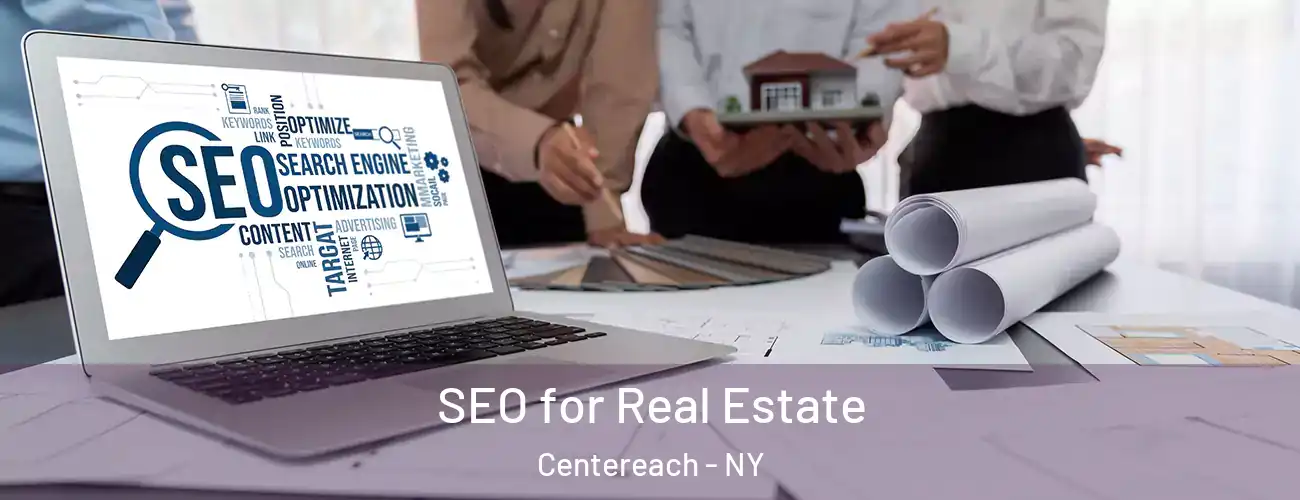  SEO for Real Estate Centereach - NY