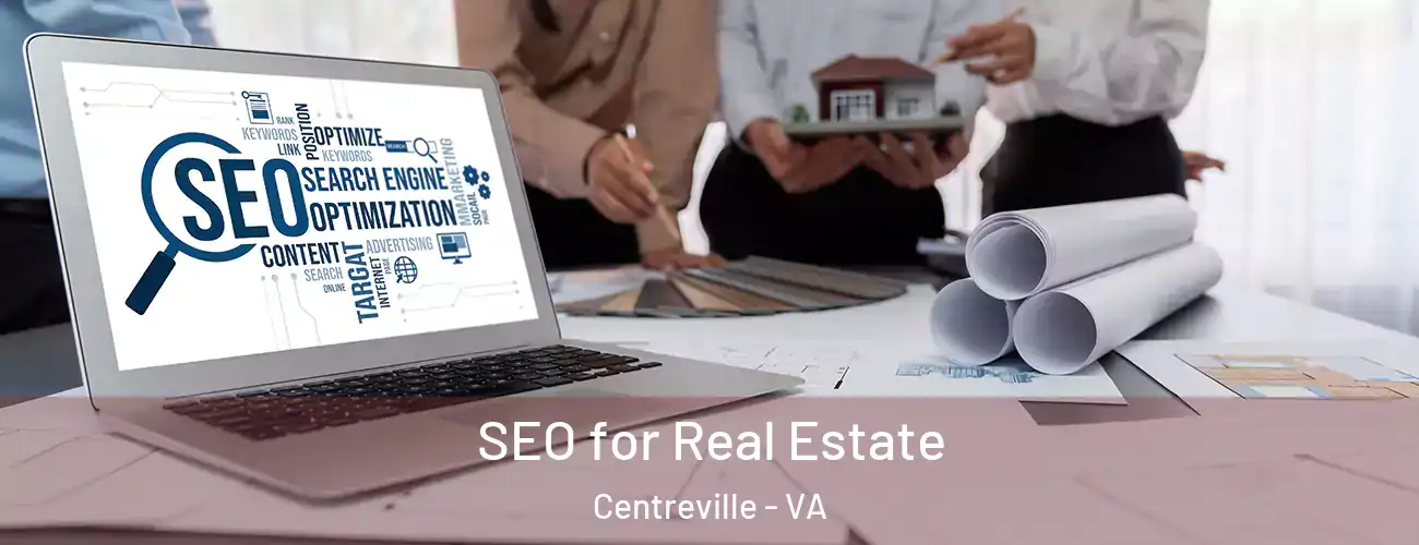 SEO for Real Estate Centreville - VA