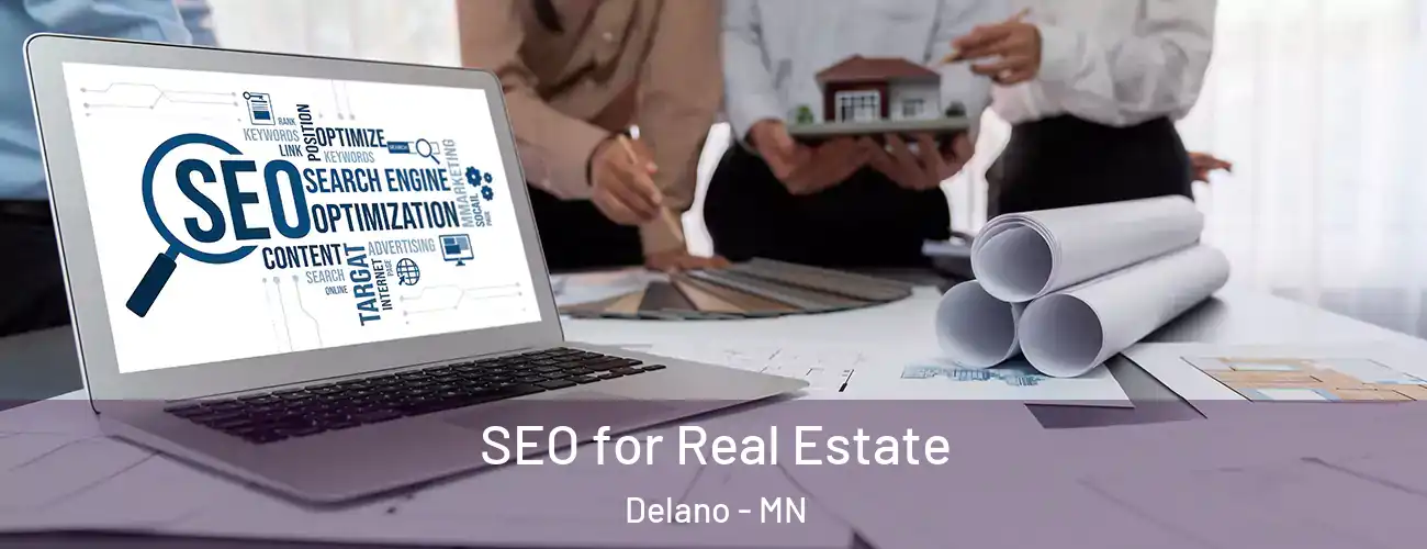  SEO for Real Estate Delano - MN