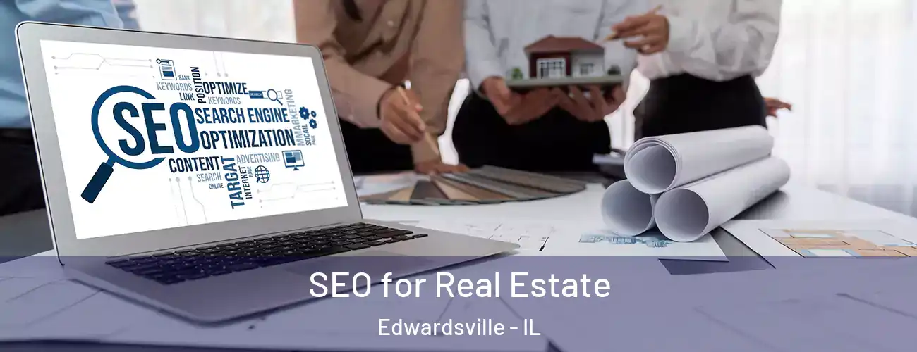 SEO for Real Estate Edwardsville - IL
