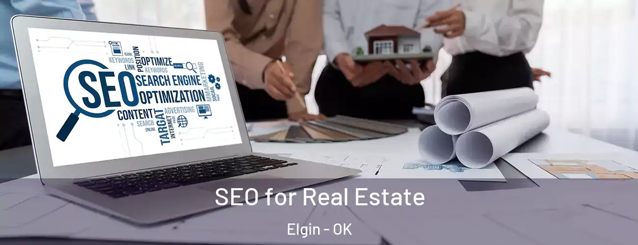  SEO for Real Estate Elgin - OK