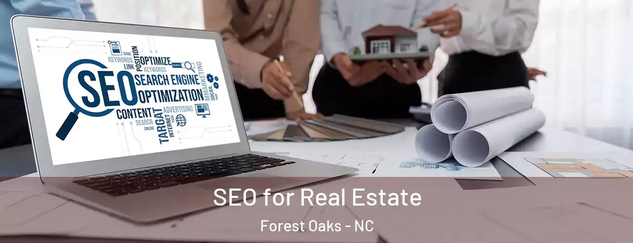  SEO for Real Estate Forest Oaks - NC