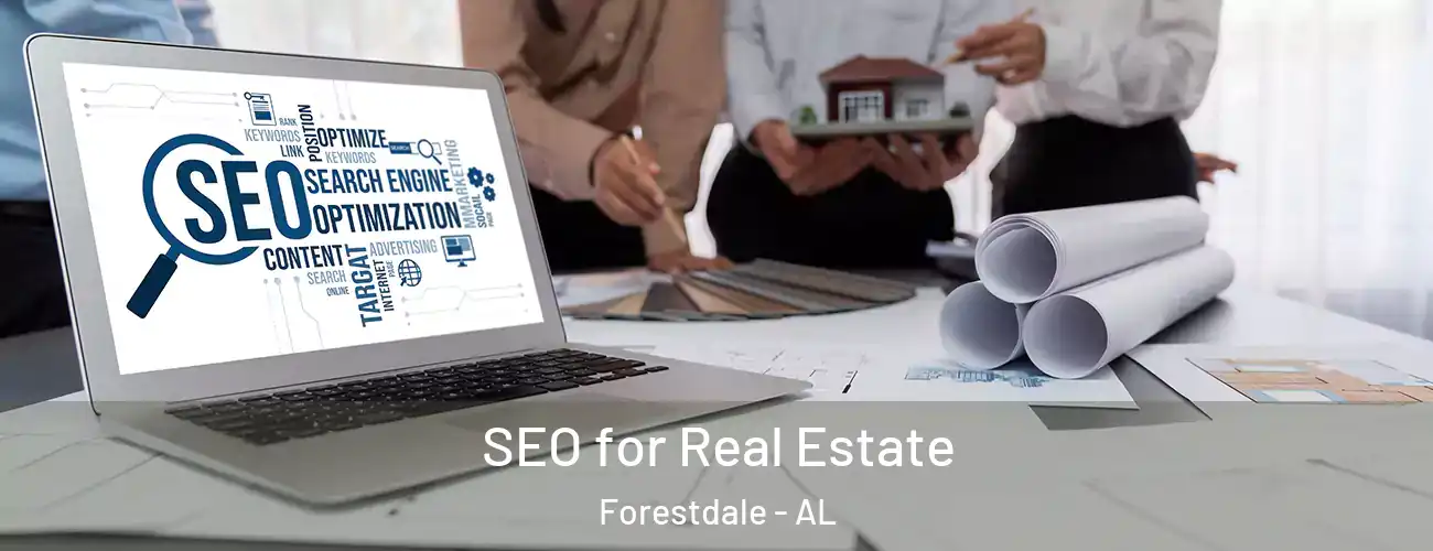  SEO for Real Estate Forestdale - AL