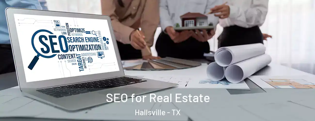 SEO for Real Estate Hallsville - TX