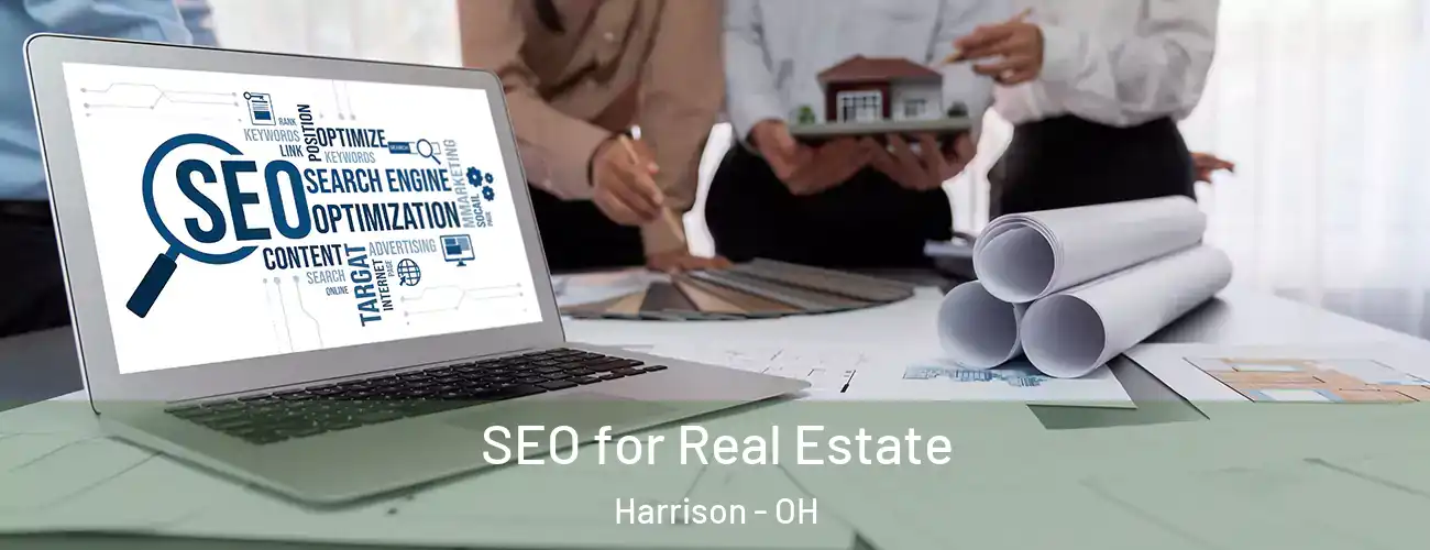  SEO for Real Estate Harrison - OH