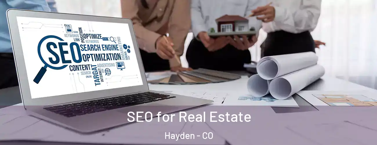  SEO for Real Estate Hayden - CO