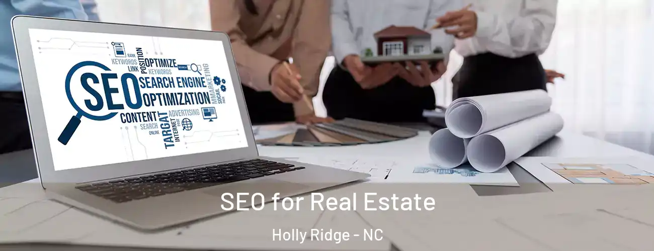  SEO for Real Estate Holly Ridge - NC