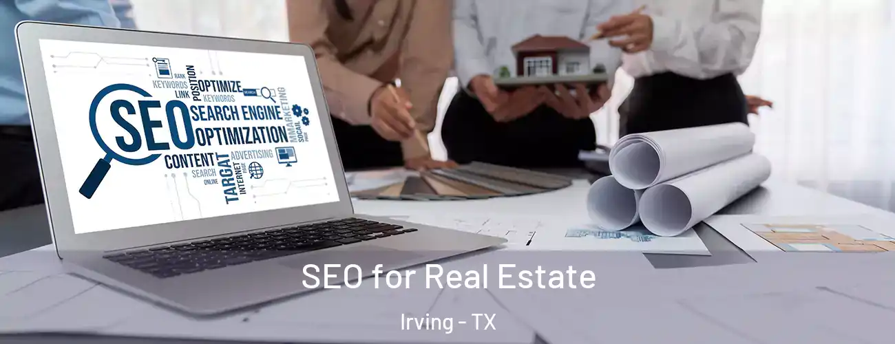  SEO for Real Estate Irving - TX