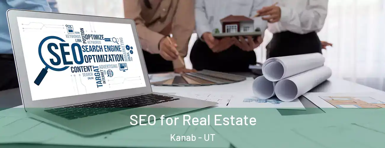  SEO for Real Estate Kanab - UT