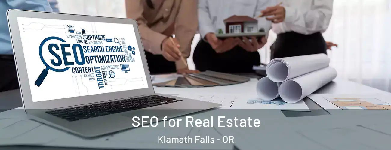  SEO for Real Estate Klamath Falls - OR