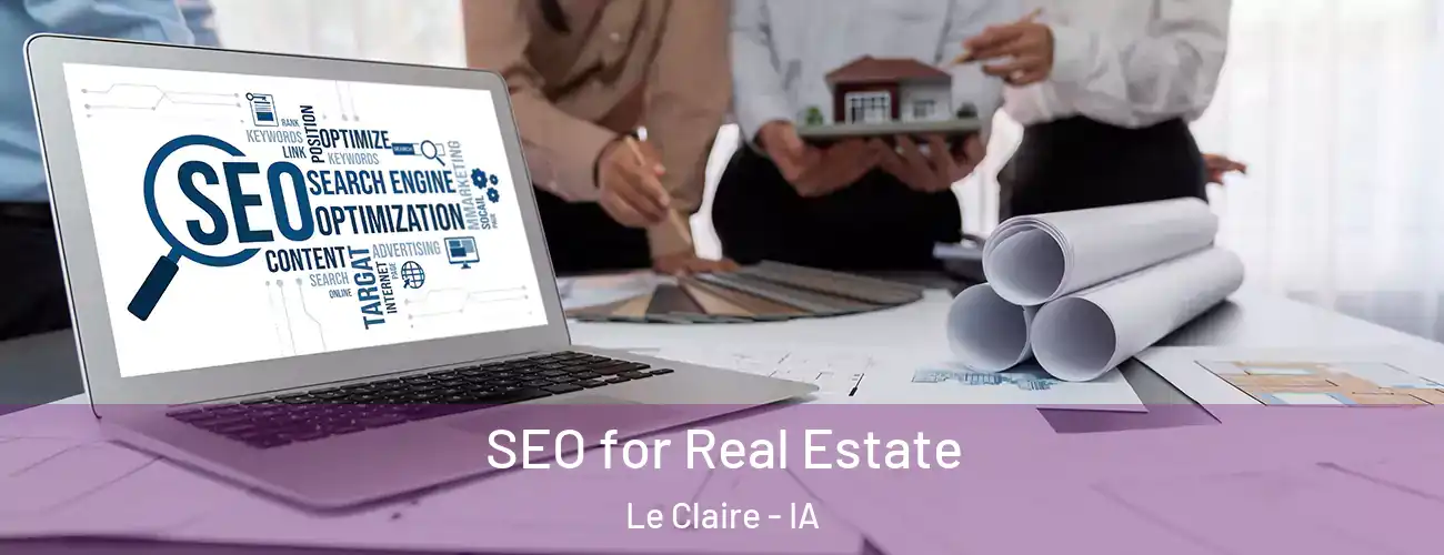  SEO for Real Estate Le Claire - IA