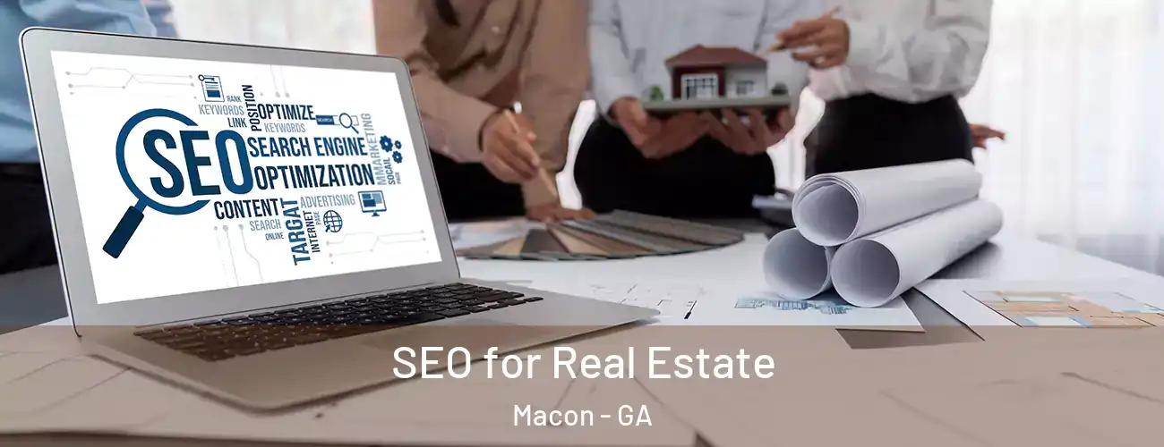  SEO for Real Estate Macon - GA