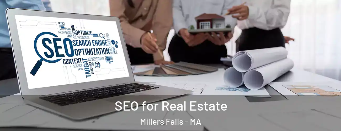  SEO for Real Estate Millers Falls - MA