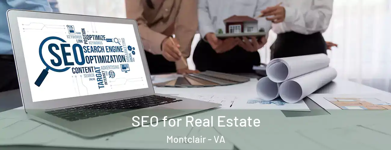 SEO for Real Estate Montclair - VA