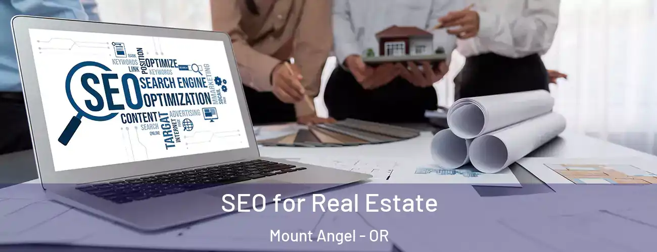 SEO for Real Estate Mount Angel - OR