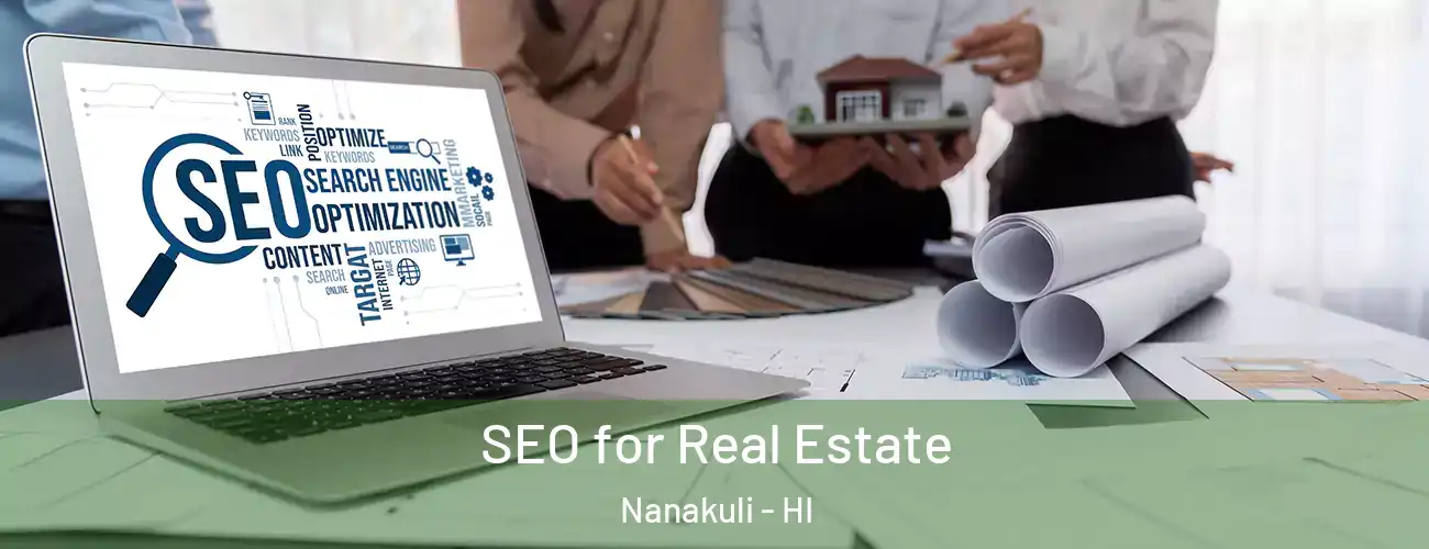  SEO for Real Estate Nanakuli - HI