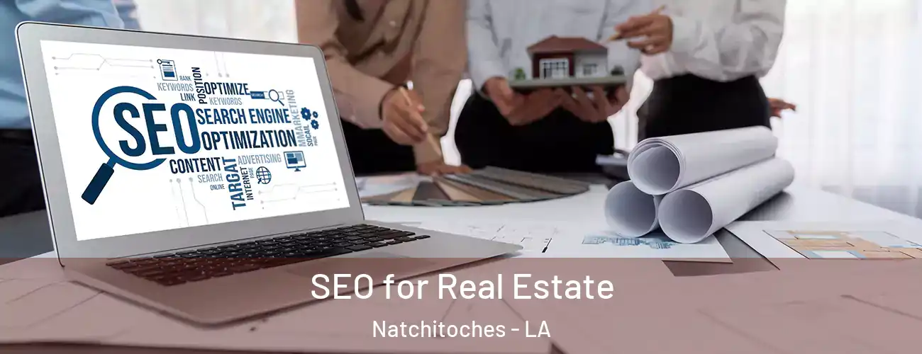  SEO for Real Estate Natchitoches - LA