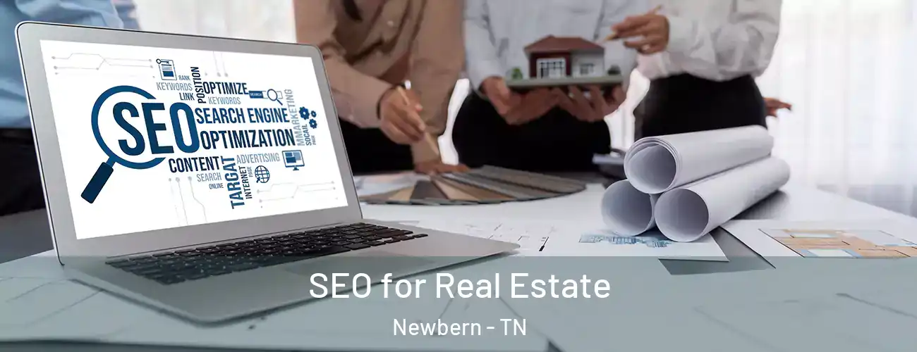  SEO for Real Estate Newbern - TN