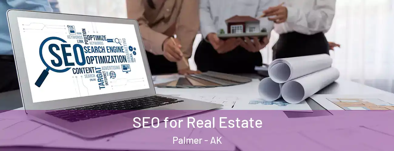 SEO for Real Estate Palmer - AK