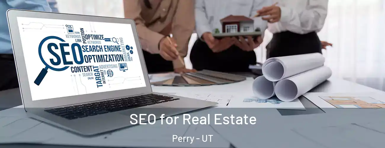  SEO for Real Estate Perry - UT