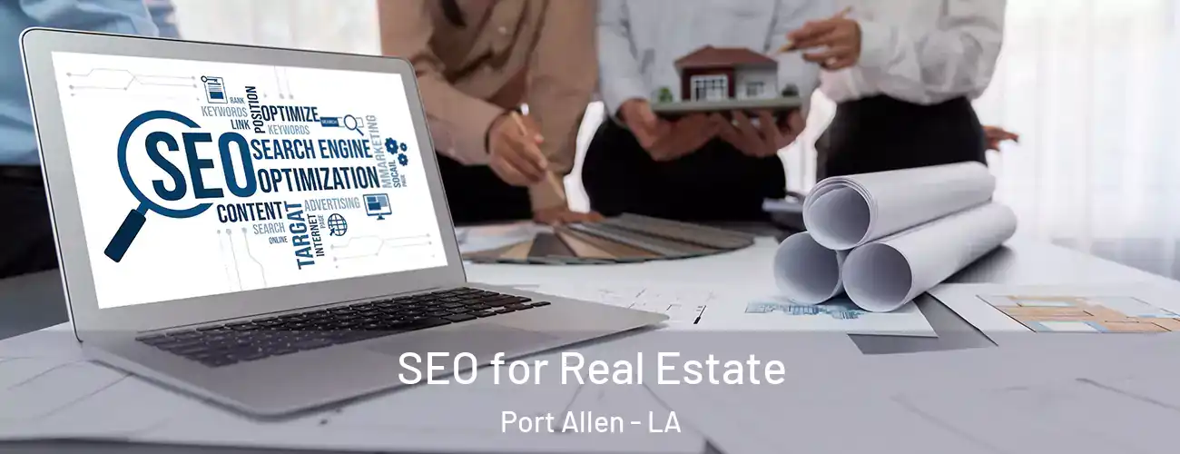 SEO for Real Estate Port Allen - LA